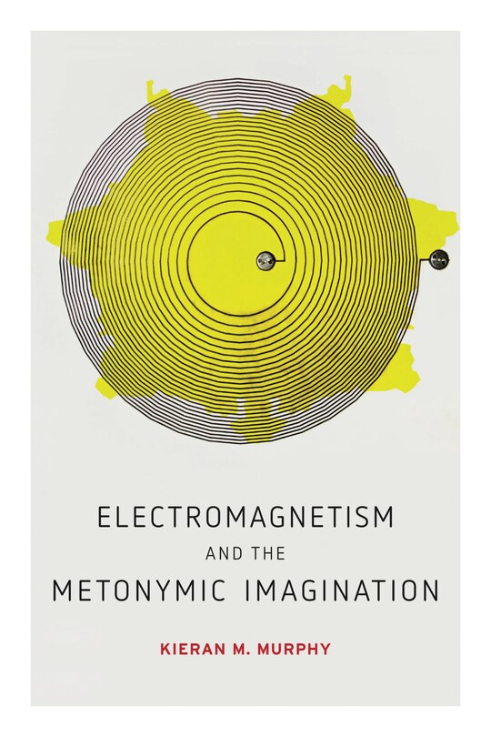 Couverture_Electromagnetism And The Metonymic Imagination
