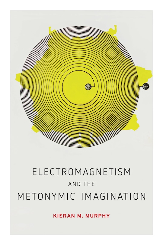 Couverture_Electromagnetism And The Metonymic Imagination