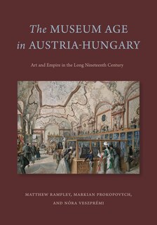 Front cover_The Museum Age in Austria-Hungary