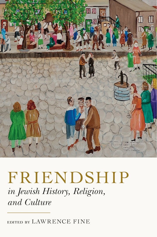 Couverture_Friendship In Jewish History, Religion, And Culture