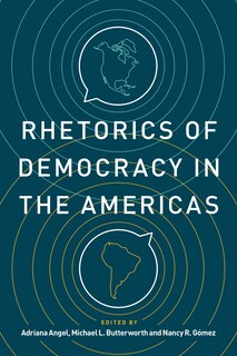 Front cover_Rhetorics Of Democracy In The Americas