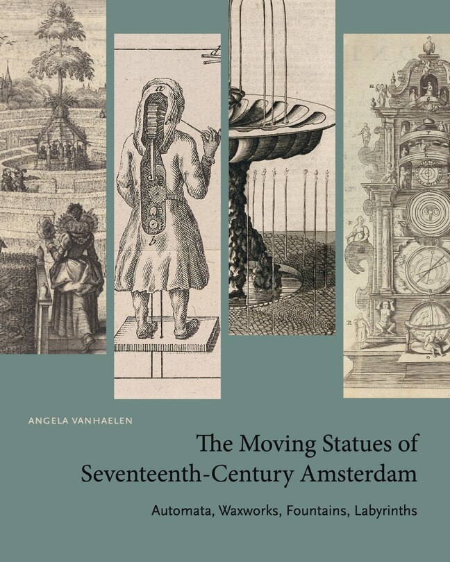 Front cover_The Moving Statues of Seventeenth-Century Amsterdam