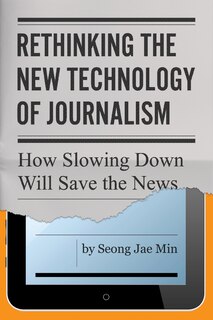 Front cover_Rethinking The New Technology Of Journalism