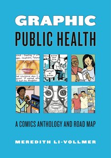 Graphic Public Health: A Comics Anthology And Road Map