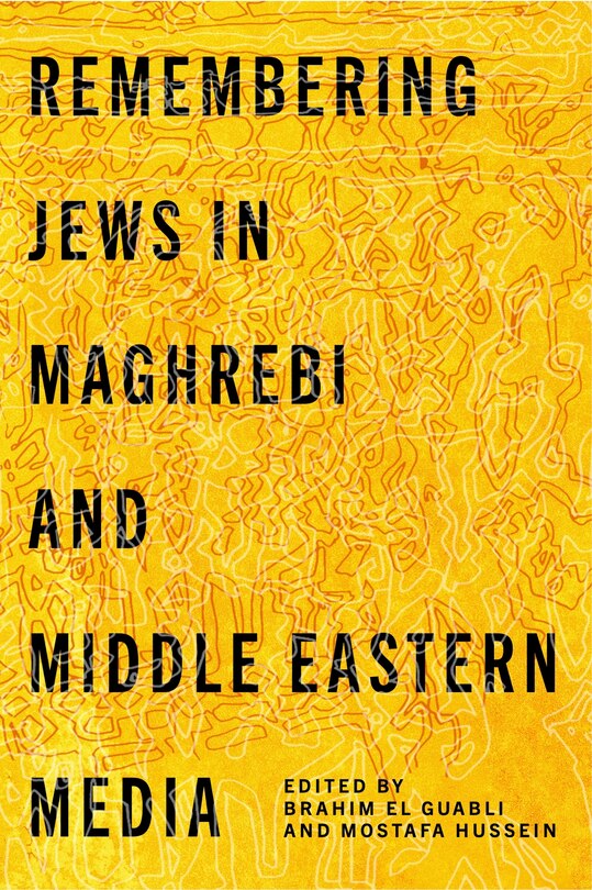Front cover_Remembering Jews in Maghrebi and Middle Eastern Media