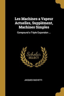 Front cover_Les Machines a Vapeur Actuelles, Suppl&eacute;ment, Machines Simples
