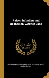 Reisen in Indien und Hochasien. Zweiter Band
