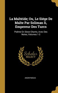 Couverture_La Maltéide; Ou, Le Siége De Malte Par Soliman Ii, Empereur Des Turcs
