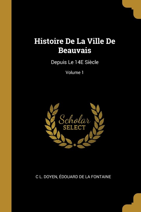 Front cover_Histoire De La Ville De Beauvais