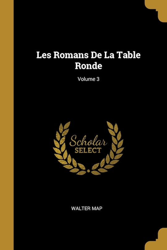 Couverture_Les Romans De La Table Ronde; Volume 3