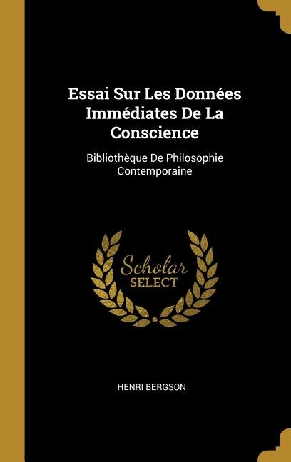 Couverture_Essai Sur Les Donn&eacute;es Imm&eacute;diates De La Conscience