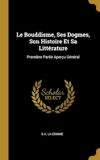 Front cover_Le Bouddisme, Ses Dogmes, Son Histoire Et Sa Littérature