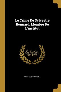 Couverture_Le Crime De Sylvestre Bonnard, Membre De L'institut