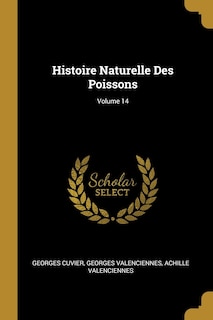 Couverture_Histoire Naturelle Des Poissons; Volume 14