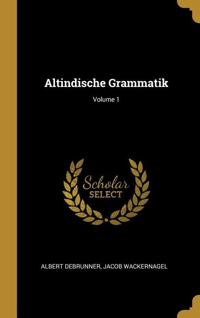 Front cover_Altindische Grammatik; Volume 1