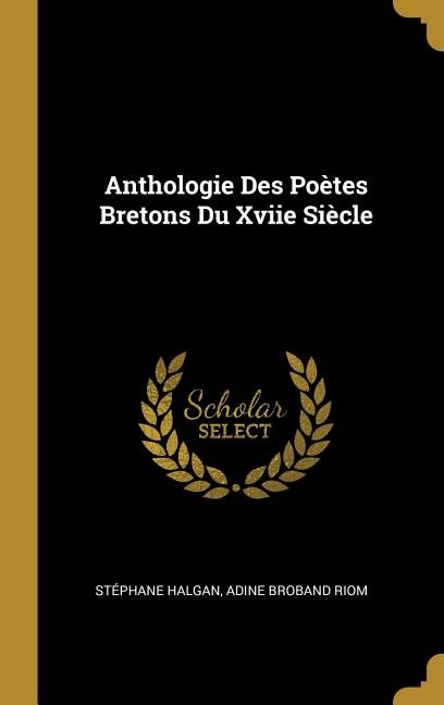 Front cover_Anthologie Des Poètes Bretons Du Xviie Siècle