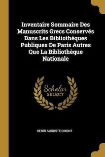 Front cover_Inventaire Sommaire Des Manuscrits Grecs Conservés Dans Les Bibliothèques Publiques De Paris Autres Que La Bibliothèque Nationale