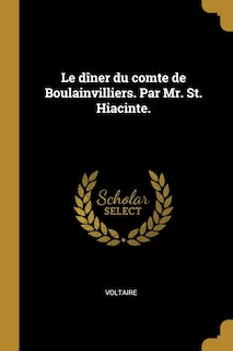 Front cover_Le dîner du comte de Boulainvilliers. Par Mr. St. Hiacinte.