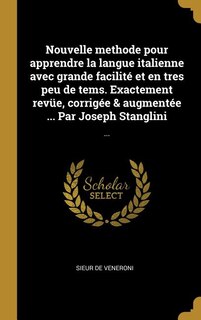 Front cover_Nouvelle methode pour apprendre la langue italienne avec grande facilité et en tres peu de tems. Exactement revüe, corrigée & augmentée ... Par Joseph Stanglini