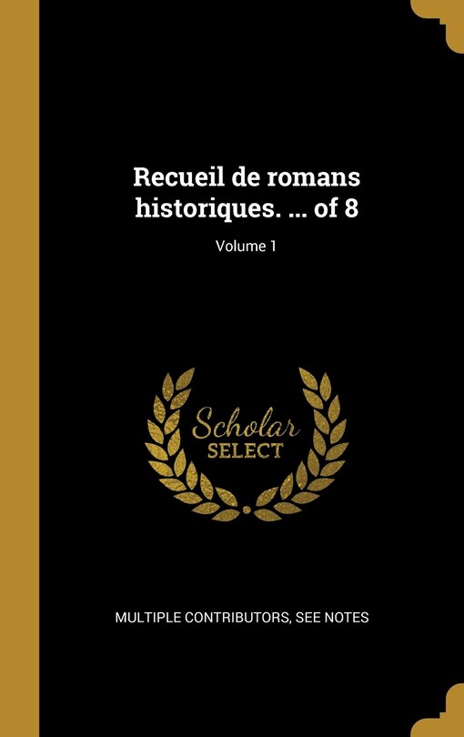 Couverture_Recueil de romans historiques. ... of 8; Volume 1