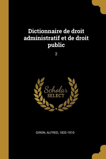 Dictionnaire de droit administratif et de droit public: 2