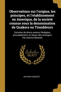 Front cover_Observations sur l'origine, les principes, et l'etablissement en Amerique, de la societé connue sous la denomination de Quakers ou Trembleurs