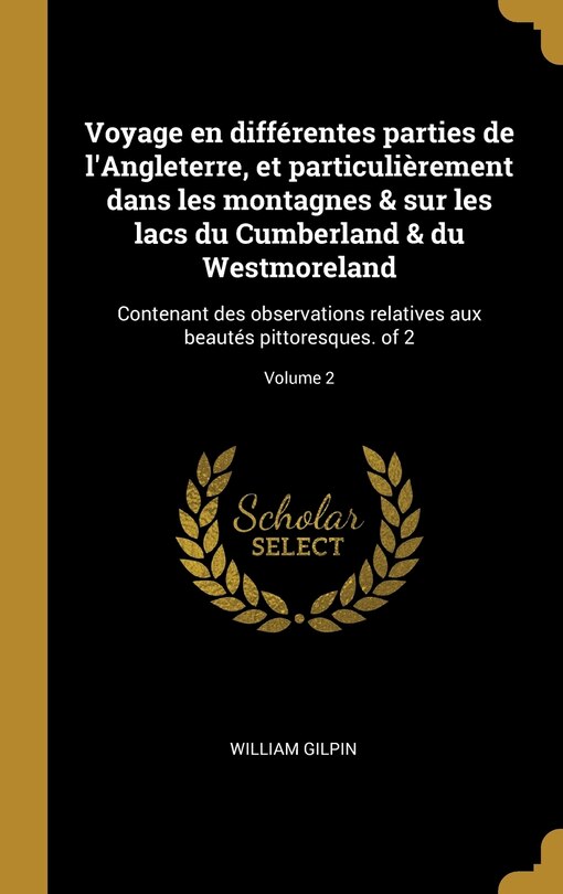 Couverture_Voyage en différentes parties de l'Angleterre, et particulièrement dans les montagnes & sur les lacs du Cumberland & du Westmoreland