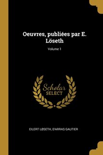 Front cover_Oeuvres, publiées par E. Löseth; Volume 1