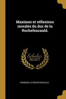 Front cover_Maximes et réflexions morales du duc de la Rochefoucauld.
