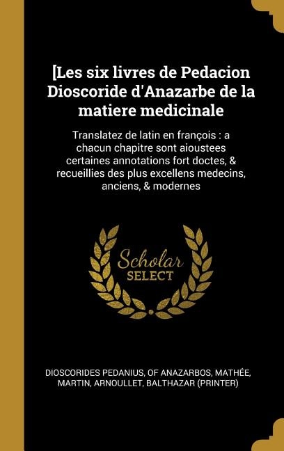 Front cover_[Les six livres de Pedacion Dioscoride d'Anazarbe de la matiere medicinale