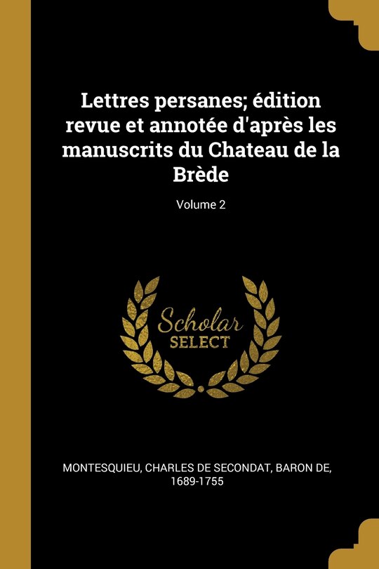 Couverture_Lettres persanes; édition revue et annotée d'après les manuscrits du Chateau de la Brède; Volume 2