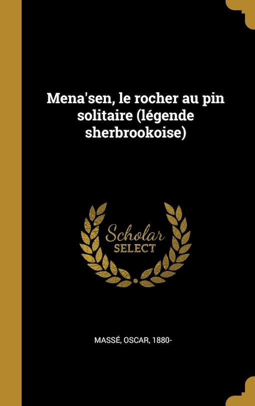 Couverture_Mena'sen, le rocher au pin solitaire (légende sherbrookoise)