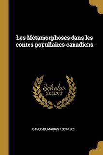 Front cover_Les Métamorphoses dans les contes popullaires canadiens