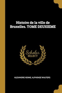 Front cover_Histoire de la ville de Bruxelles. TOME DEUXIEME
