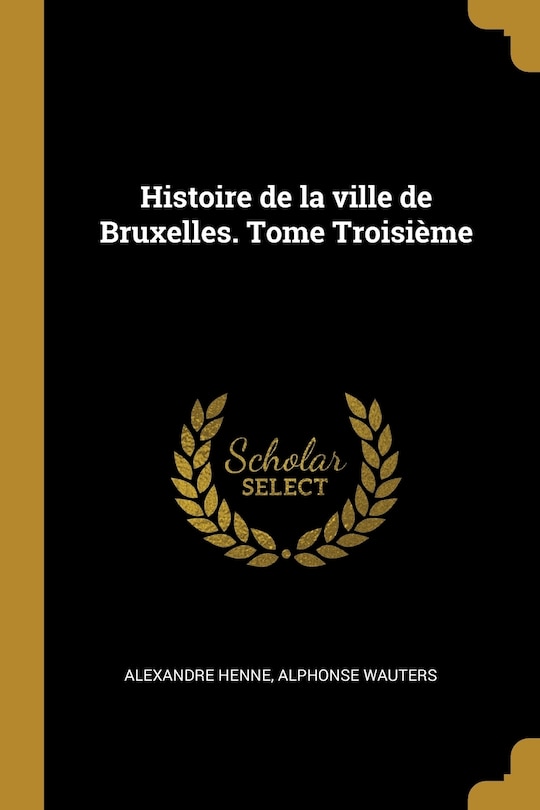 Front cover_Histoire de la ville de Bruxelles. Tome Troisième