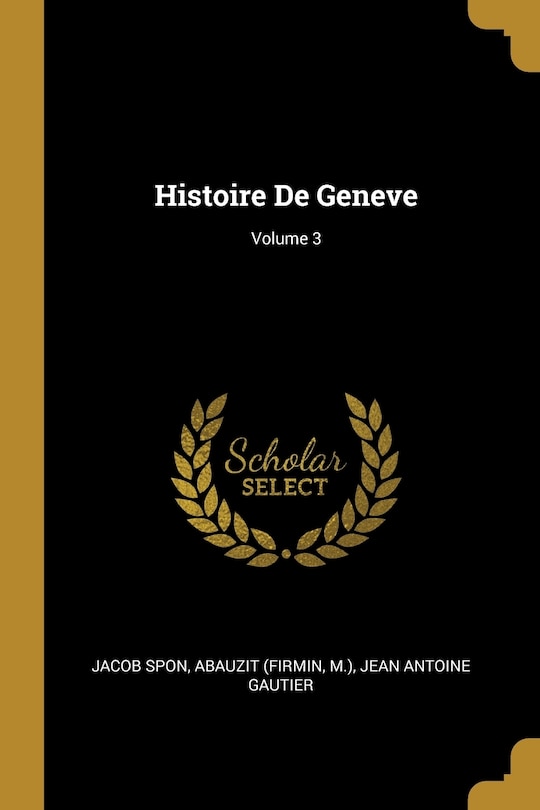 Front cover_Histoire De Geneve; Volume 3