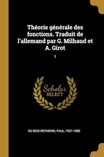 Front cover_Théorie générale des fonctions. Traduit de l'allemand par G. Milhaud et A. Girot