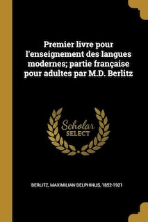 Front cover_Premier livre pour l'enseignement des langues modernes; partie française pour adultes par M.D. Berlitz