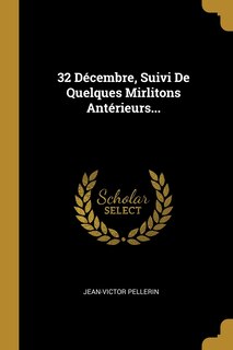 Couverture_32 Décembre, Suivi De Quelques Mirlitons Antérieurs...