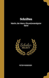 Schriften: Martin, der Mann, Einundzwansigster Band