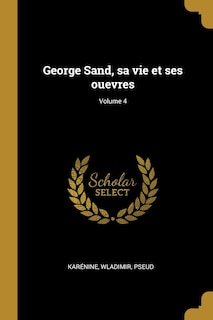 Front cover_George Sand, sa vie et ses ouevres; Volume 4