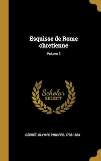 Front cover_Esquisse de Rome chretienne; Volume 3