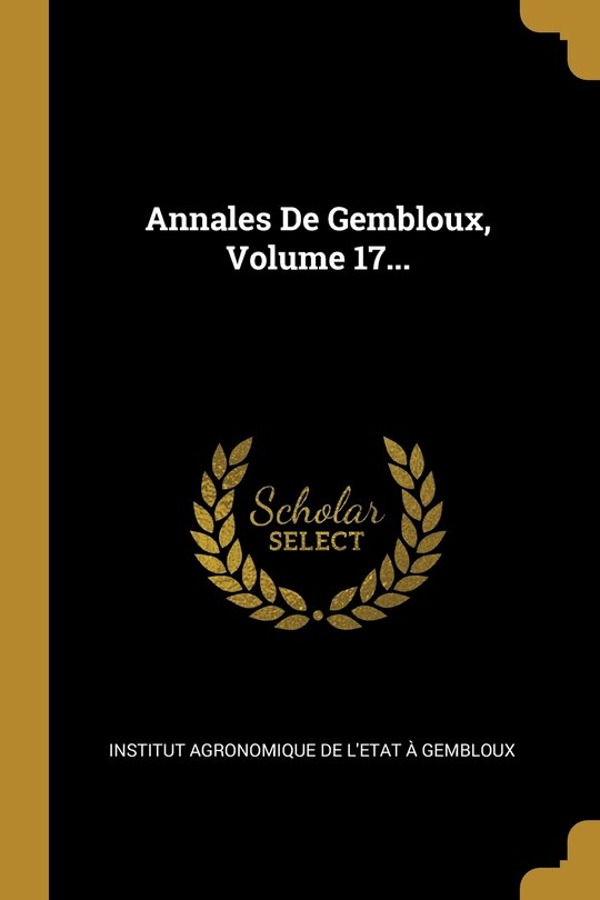 Annales De Gembloux, Volume 17...