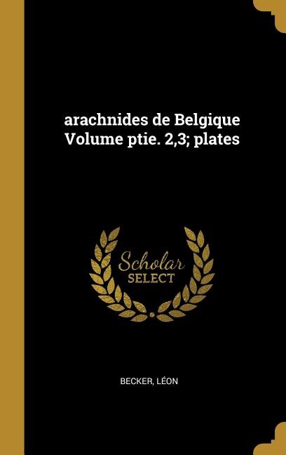 Front cover_arachnides de Belgique Volume ptie. 2,3; plates