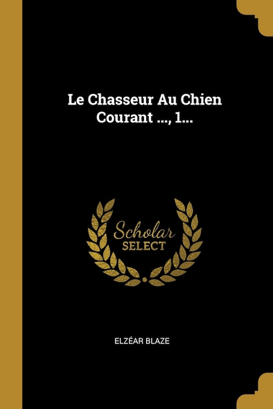 Front cover_Le Chasseur Au Chien Courant ..., 1...