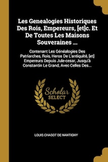 Front cover_Les Genealogies Historiques Des Rois, Empereurs, [et]c. Et De Toutes Les Maisons Souveraines ...