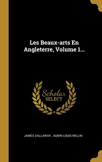 Front cover_Les Beaux-arts En Angleterre, Volume 1...