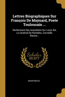 Couverture_Lettres Biographiques Sur François De Maynard, Poete Toulousain ...