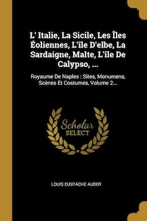 Front cover_L' Italie, La Sicile, Les Îles Éoliennes, L'île D'elbe, La Sardaigne, Malte, L'île De Calypso, ...