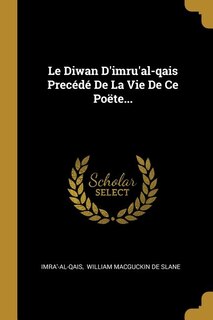 Front cover_Le Diwan D'imru'al-qais Precédé De La Vie De Ce Poëte...